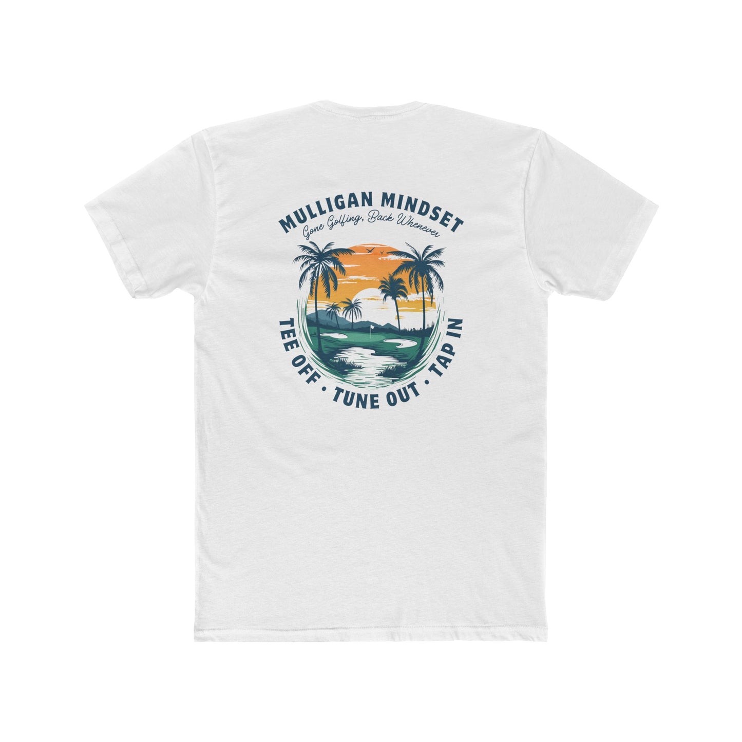 Mulligan Mindset "Gone Golfing, Back Whenever" Tee